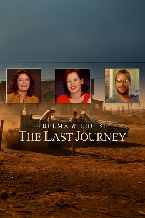 Thelma & Louise: The Last Journey постер