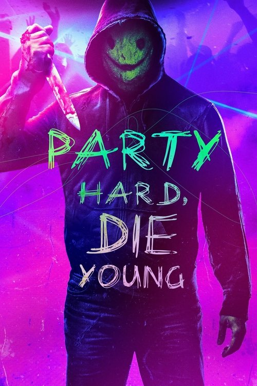 Party Hard, Die Young постер