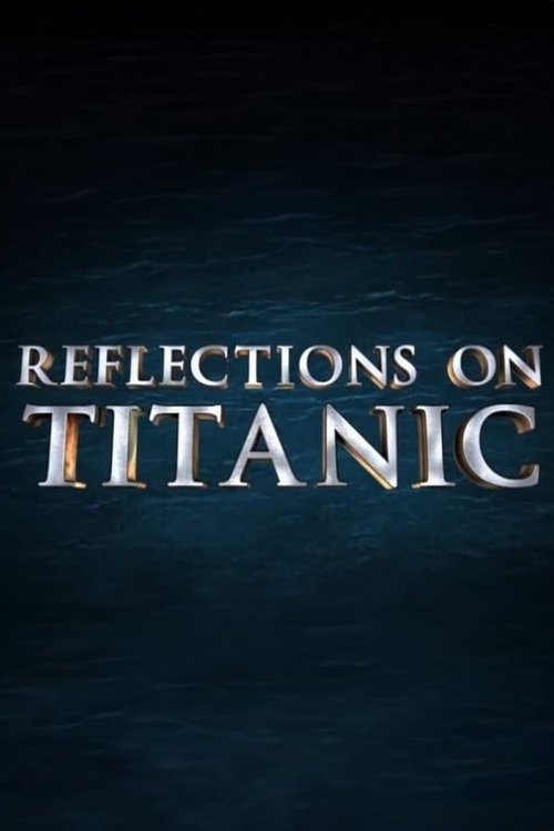 Reflections on Titanic постер