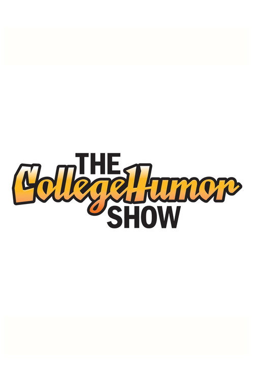 The CollegeHumor Show постер