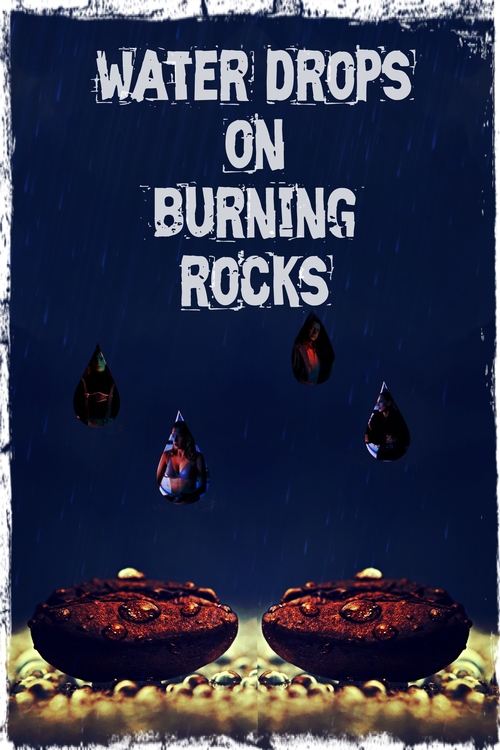Water Drops on Burning Rocks постер