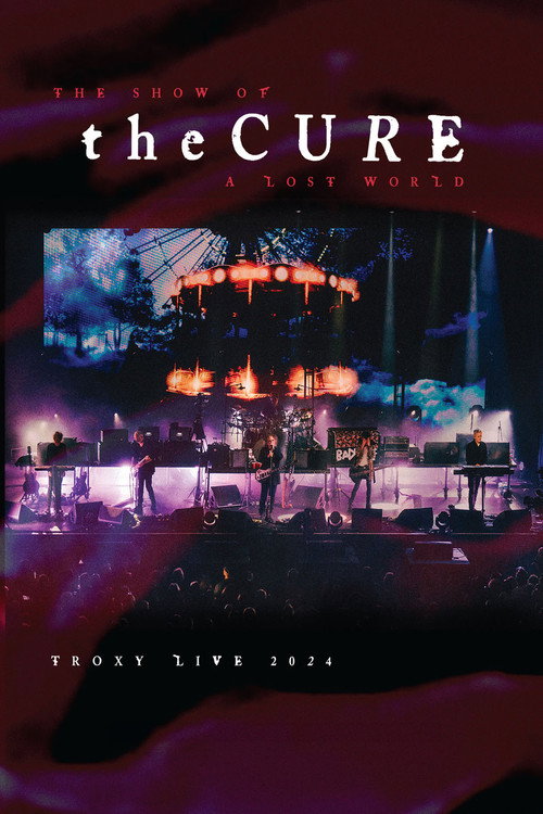 The Cure: The Show Of A Lost World (Troxy Live 2024) постер