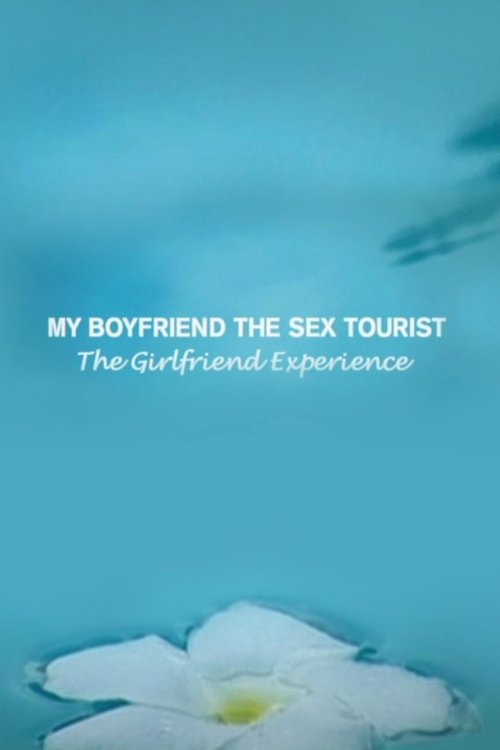 My Boyfriend, The Sex Tourist постер