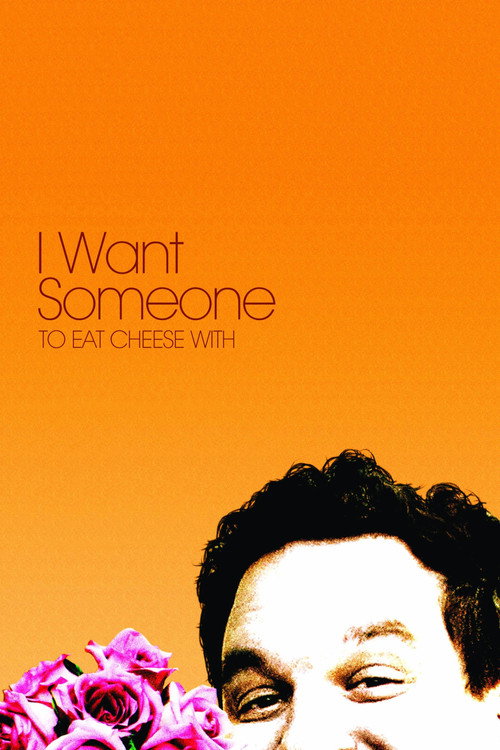 I Want Someone to Eat Cheese With постер