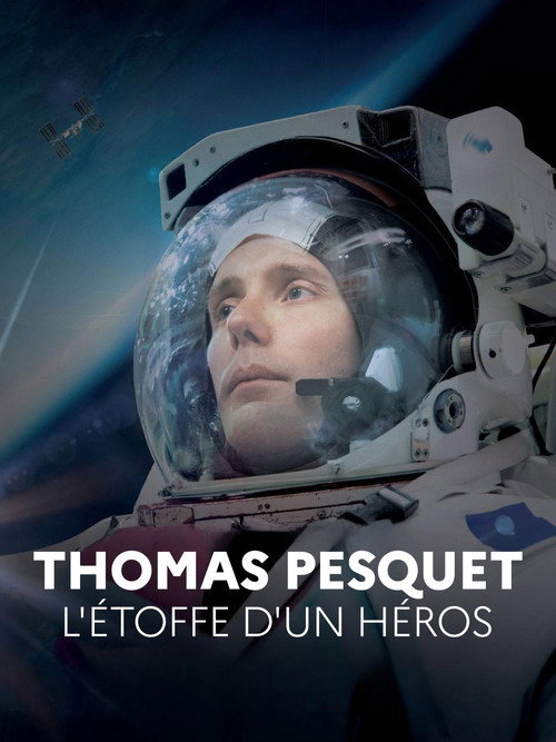 Thomas Pesquet: The Makings of a Hero постер