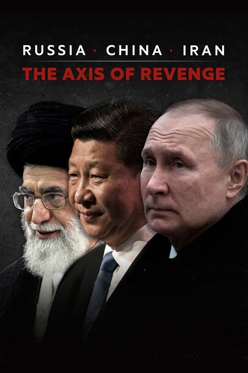 Russia, China, Iran: The Axis of Revenge постер
