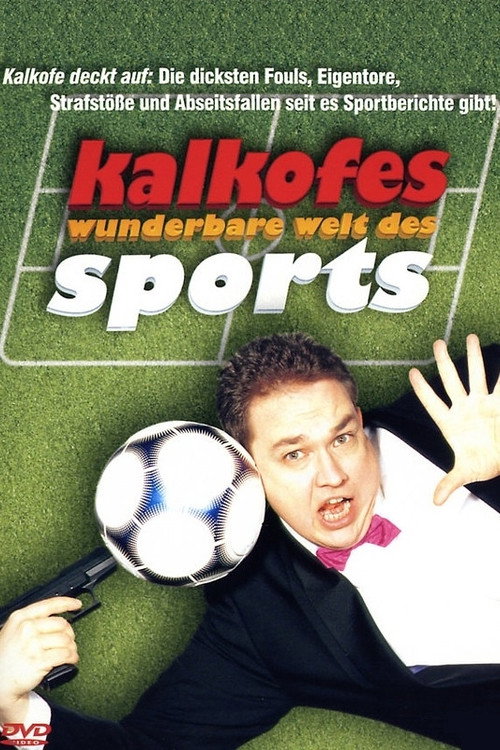 Kalkofe! Die wunderbare Welt des Sports постер