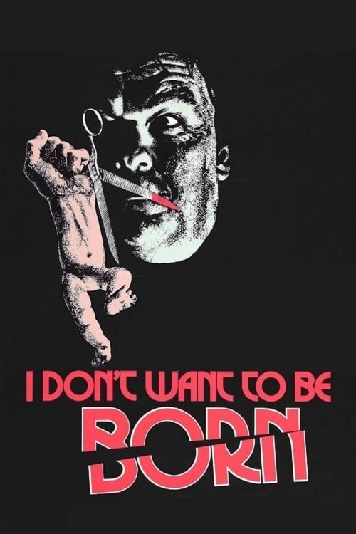I Don't Want to Be Born постер