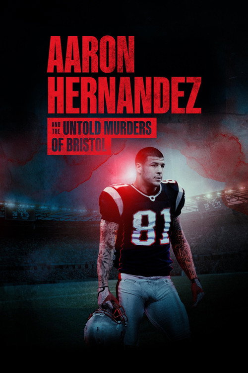 Aaron Hernandez and the Untold Murders of Bristol постер