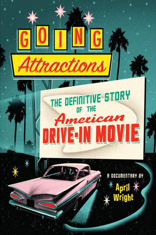Going Attractions: The Definitive Story of the American Drive-in Movie постер