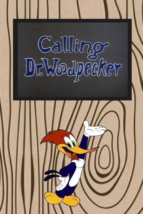 Calling Dr. Woodpecker постер