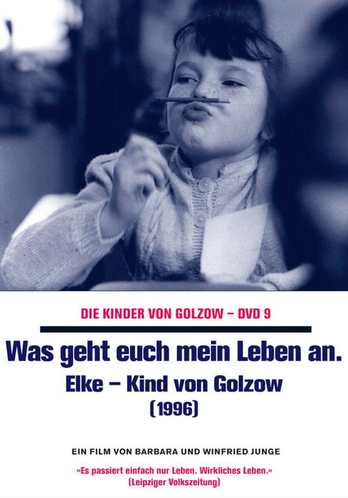 Was geht euch mein Leben an - Elke, Kind von Golzow постер