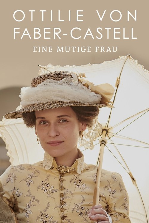 Ottilie von Faber-Castell - Eine mutige Frau постер