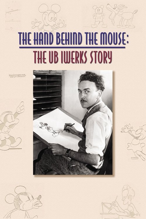 The Hand Behind the Mouse: The Ub Iwerks Story постер