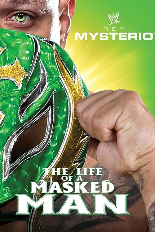WWE: Rey Mysterio - The Life of a Masked Man постер