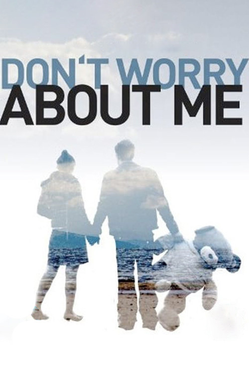 Don't Worry About Me постер