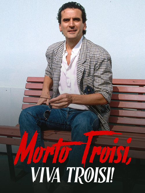 Morto Troisi, viva Troisi! постер