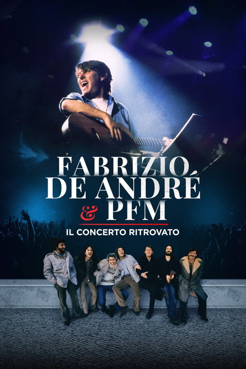Fabrizio De André e PFM - Il concerto ritrovato постер