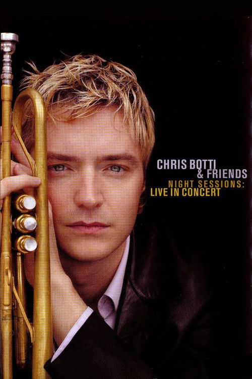 Chris Botti & Friends - Night Sessions: Live in Concert постер