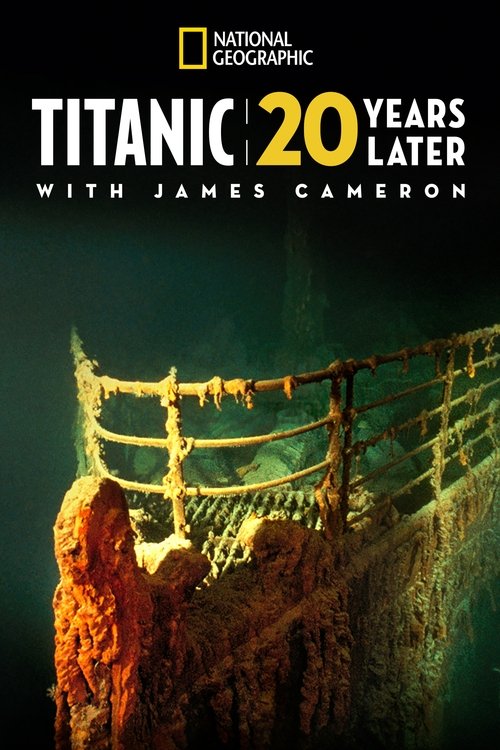 Titanic: 20 Years Later with James Cameron постер