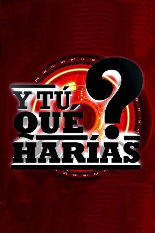 ¿Y TU QUE HARIAS? постер