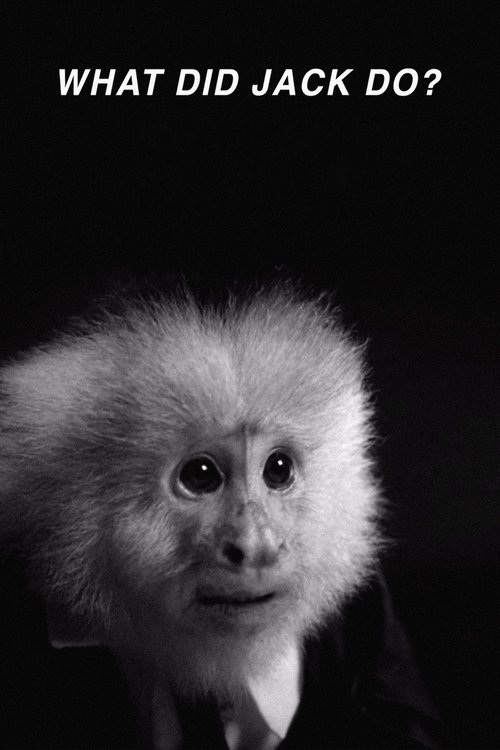 WHAT DID JACK DO? постер