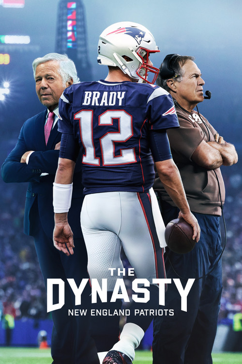 The Dynasty: New England Patriots постер