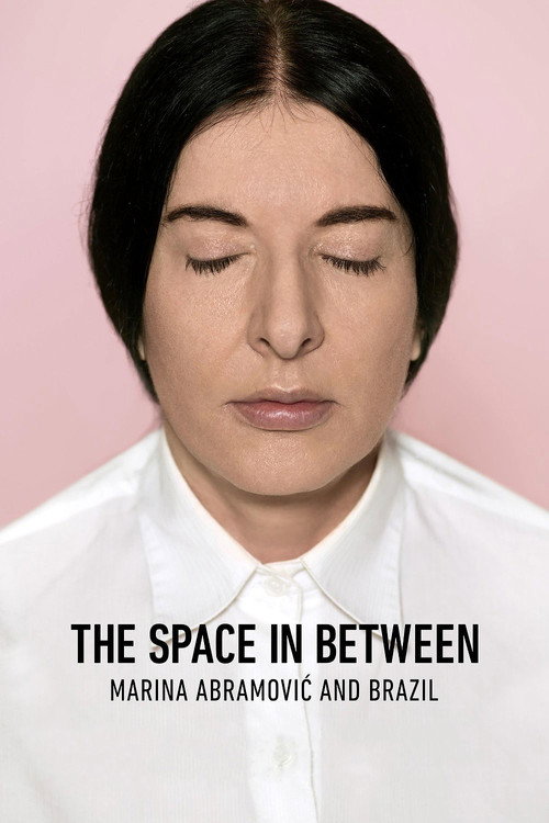 The Space in Between: Marina Abramović and Brazil постер