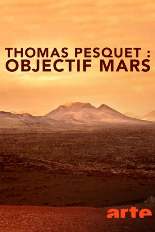 Thomas Pesquet : Objectif Mars постер