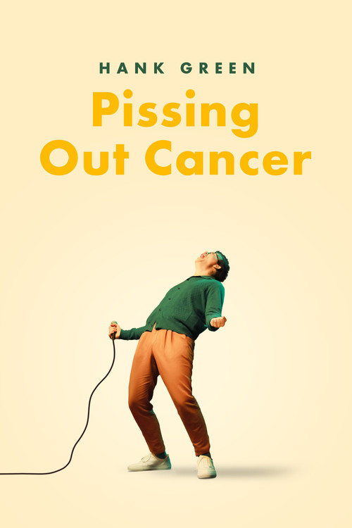 Hank Green: Pissing Out Cancer постер