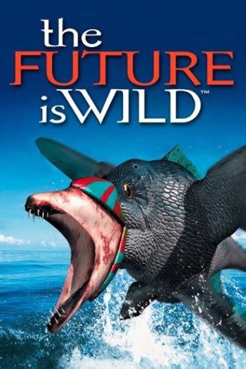The Future Is Wild постер