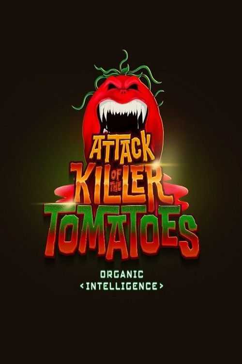 Attack of the Killer Tomatoes: Organic Intelligence постер