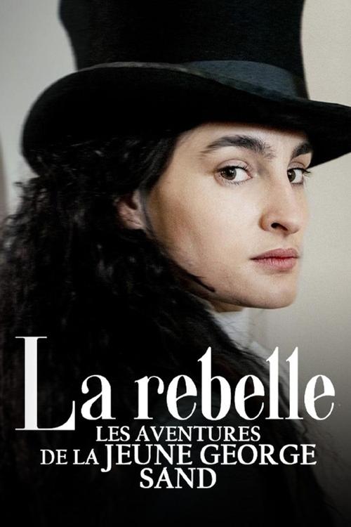 La Rebelle : Les Aventures de la jeune George Sand постер