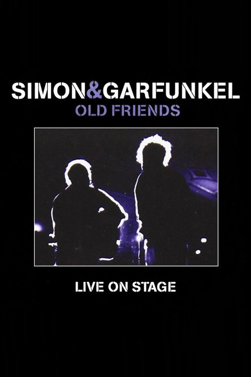 Simon & Garfunkel: Old Friends - Live On Stage постер