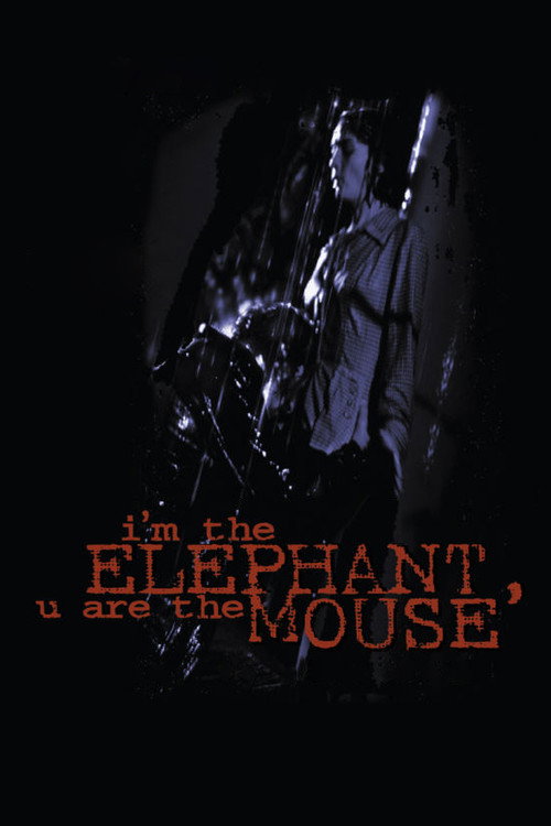 I'm the Elephant, U Are the Mouse постер