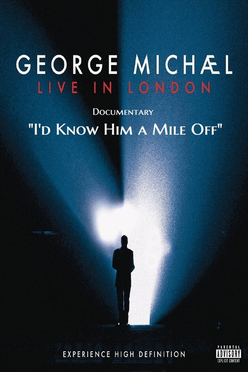 George Michael : Live In London Documentary—I'd Know Him a Mile Off! постер