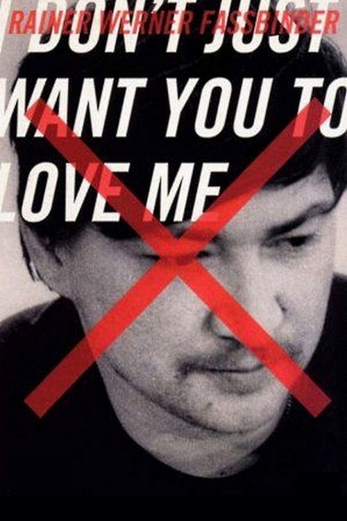Ich will nicht nur, daß ihr mich liebt – Der Filmemacher Rainer Werner Fassbinder постер