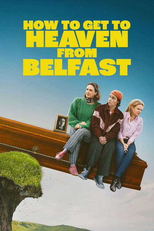 How to Get to Heaven from Belfast постер