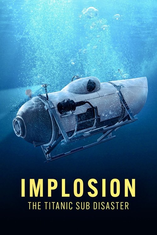 Implosion: The Titanic Sub Disaster постер