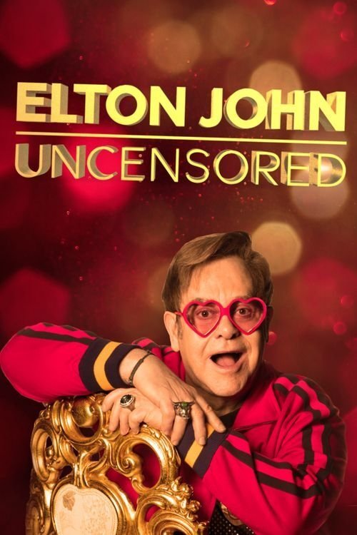 Elton John: Uncensored постер