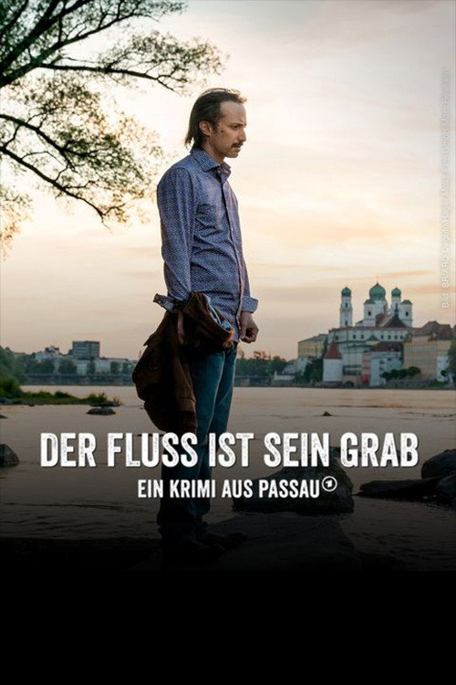 Der Fluss ist sein Grab - Ein Krimi aus Passau постер