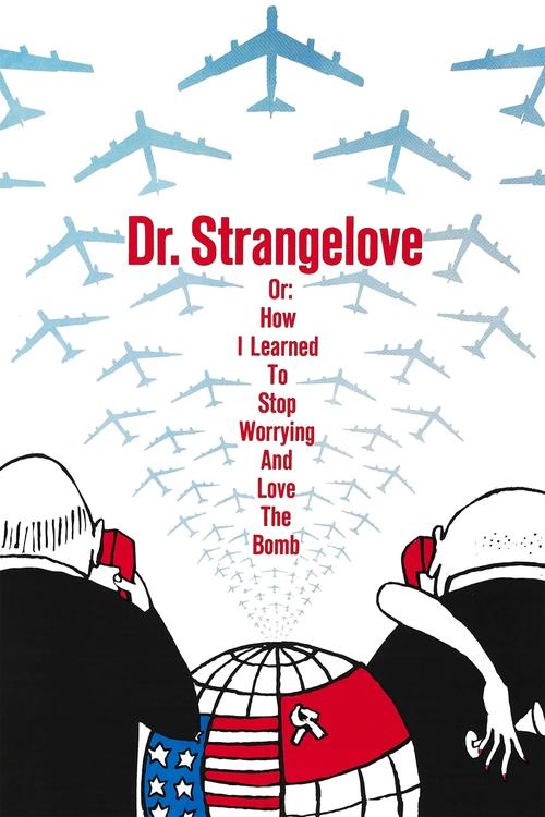Dr. Strangelove or: How I Learned to Stop Worrying and Love the Bomb постер