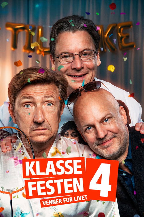 Klassefesten 4 - venner for livet постер