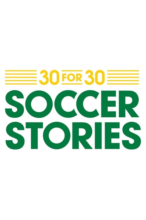 30 for 30: Soccer Stories постер