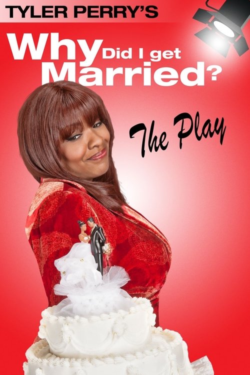 Tyler Perry's Why Did I Get Married - The Play постер