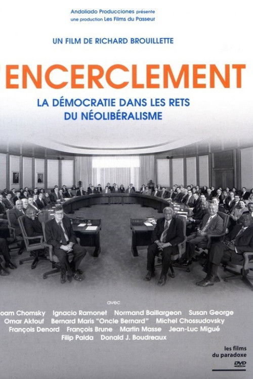 L’encerclement - La démocratie dans les rets du néo-libéralisme постер