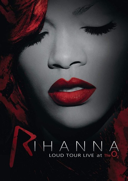 Rihanna: Loud Tour Live At The O2 постер