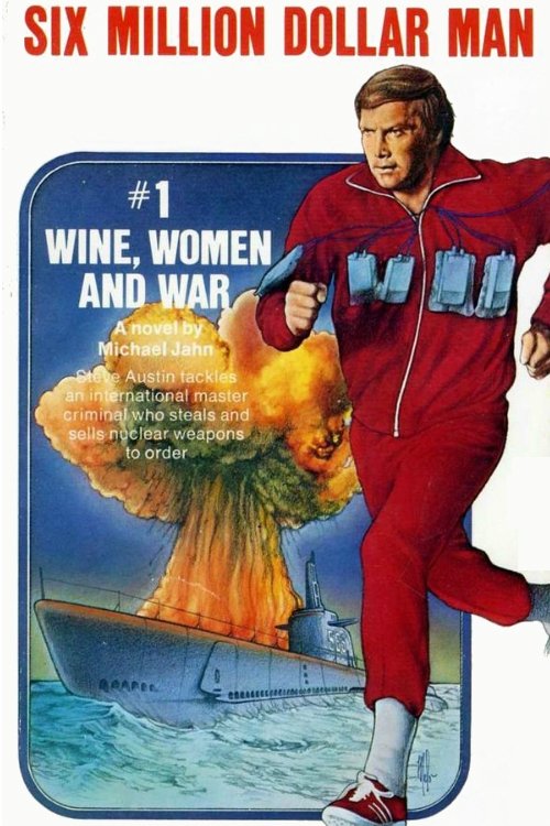The Six Million Dollar Man: Wine, Women and War постер