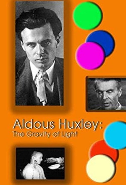 Aldous Huxley: The Gravity of Light постер
