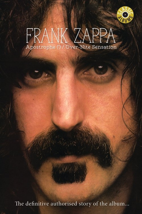 Classic Albums: Frank Zappa - Apostrophe (') Over-Nite Sensation постер